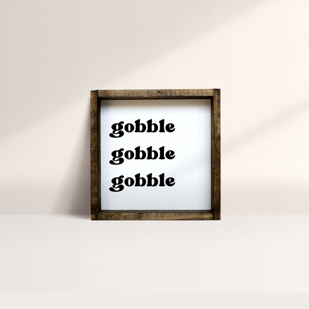 Gobble Gobble Gobble Wood Sign