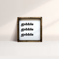 Gobble Gobble Gobble Wood Sign