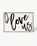 I Love Us Wood Sign