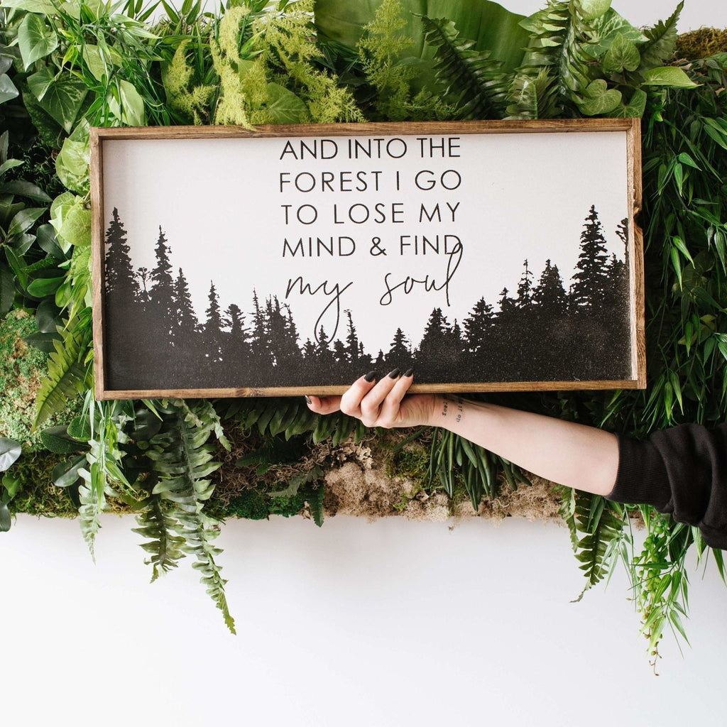 Into The Forest I Go Wood Sign