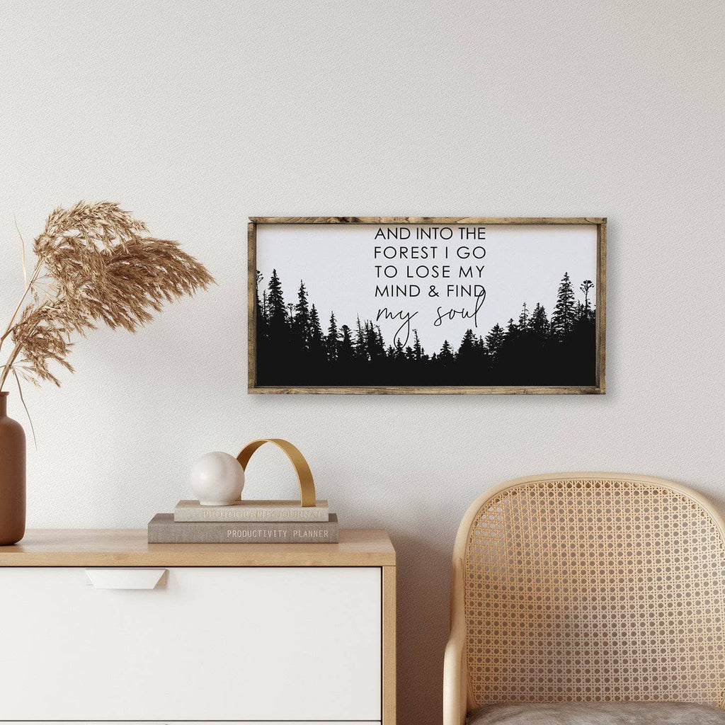 Into The Forest I Go Wood Sign