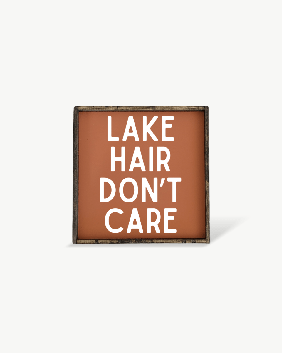 'Lake Hair Don’t Care' Wood Sign – Cottage Wall Art