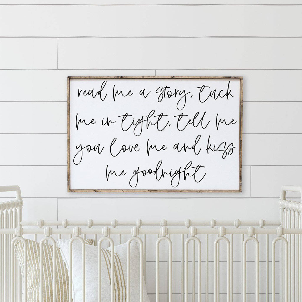 Read Me A Story, Tuck Me In Tight, Tell Me You Love Me & Kiss Me Goodnight Wood Sign