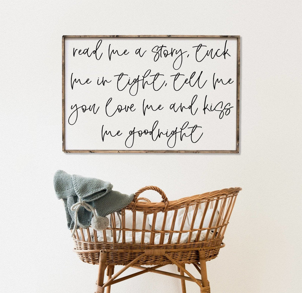 Read Me A Story, Tuck Me In Tight, Tell Me You Love Me & Kiss Me Goodnight Wood Sign