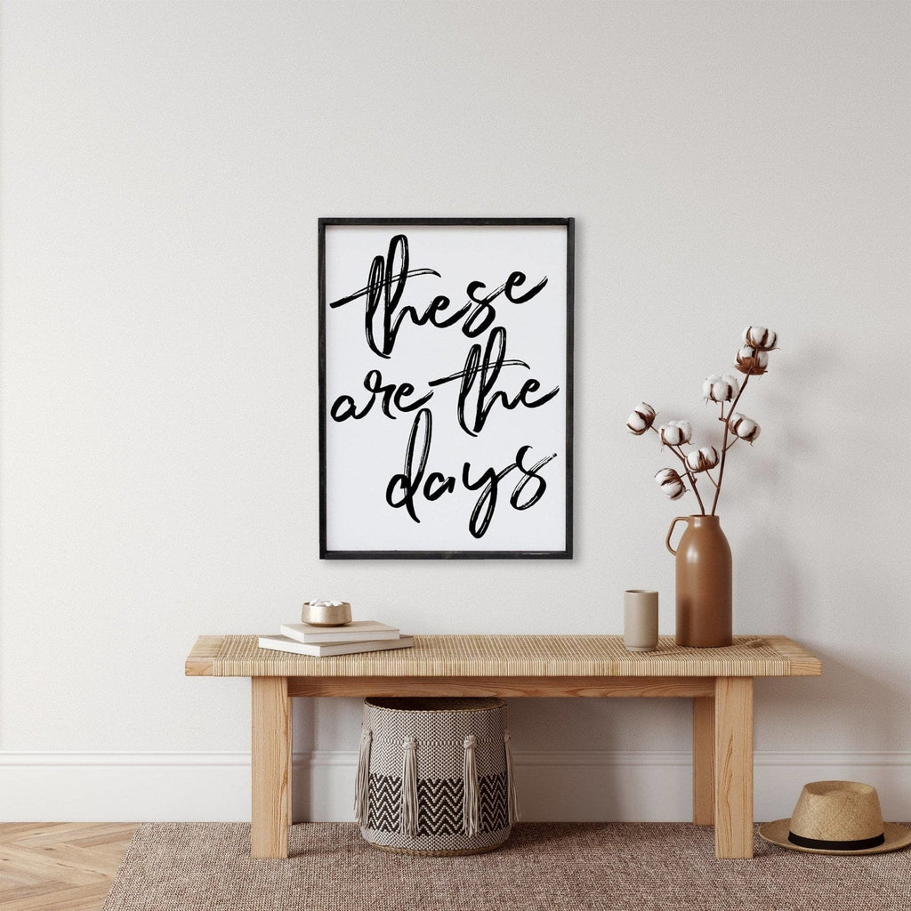These Are The Days Wood Sign