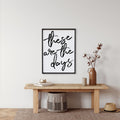 These Are The Days Wood Sign