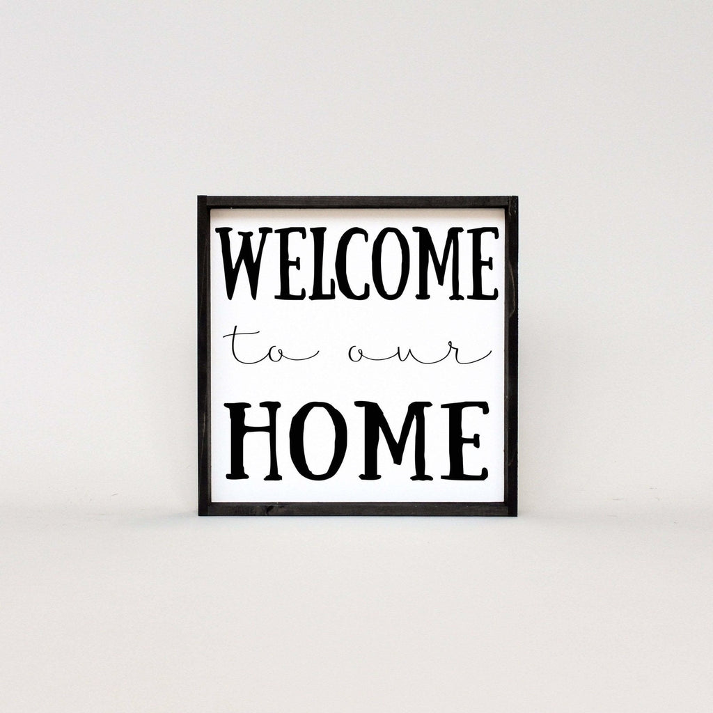 Welcome To Our Home Wood Sign