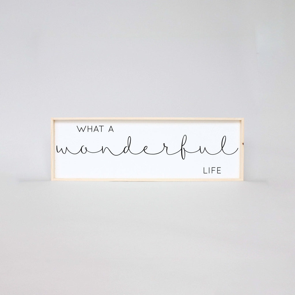 What A Wonderful Life Wood Sign